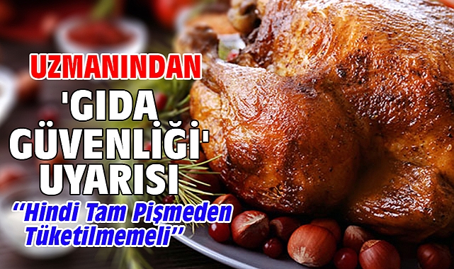 Uzmanından 'gıda güvenliği' uyarısı