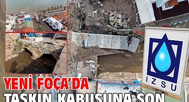 Yeni Foça'da taşkın kabusuna son