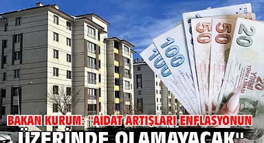 Bakan Kurum: ''Aidat artışları enflasyonun üzerinde olamayacak''