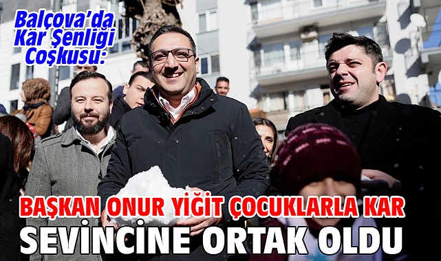 Balçova'da Kar Şenliği Coşkusu: Başkan Onur Yiğit Çocuklarla Kar Sevincine Ortak Oldu