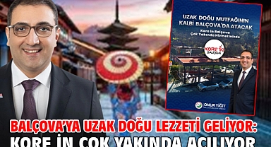 Balçova'ya Uzak Doğu Lezzeti Geliyor: Kore in Çok Yakında Açılıyor