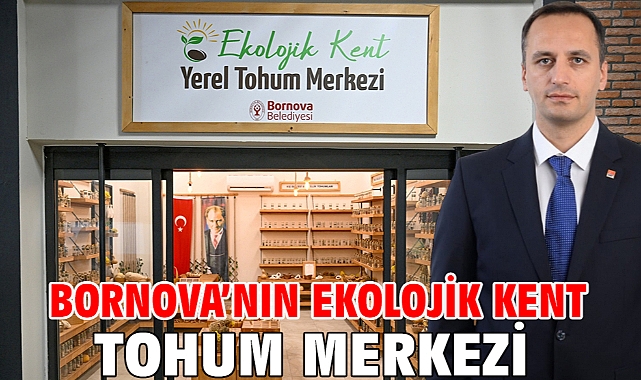 Bornova’nın Ekolojik Kent Tohum Merkezi