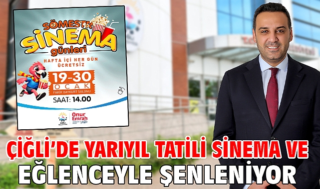 Çiğli’de Yarıyıl Tatili Sinema ve Eğlenceyle Şenleniyor