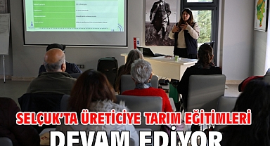 Selçuk’ta üreticiye tarım Eğitimleri devam ediyor