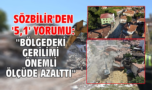 Sözbilir'den '5,1' yorumu: ''Bölgedeki gerilimi önemli ölçüde azalttı''