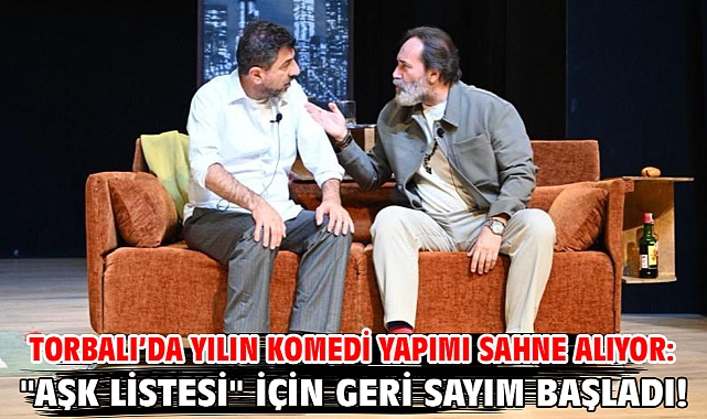 Torbalı’da yılın komedi yapımı sahne alıyor: 
