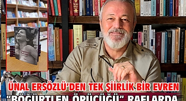 Ünal Ersözlü'den Tek Şiirlik Bir Evren 