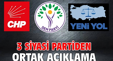 3 Siyasi Partiden ortak açıklama