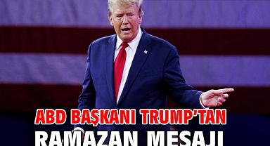 ABD Başkanı Trump’tan ramazan mesajı