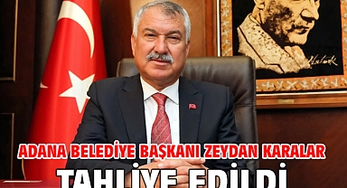 Adana Belediye Başkanı Zeydan Karalar tahliye edildi