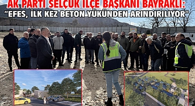 AK Parti Selçuk İlçe Başkanı Bayraklı: