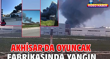 Akhisar'da oyuncak fabrikasında yangın