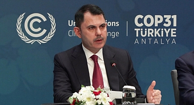 Bakan Kurum: Türkiye’nin 'COP31' yaklaşımı nettir, durağanlık değil aksiyon