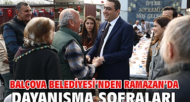 Balçova Belediyesi’nden Ramazan’da Dayanışma Sofraları