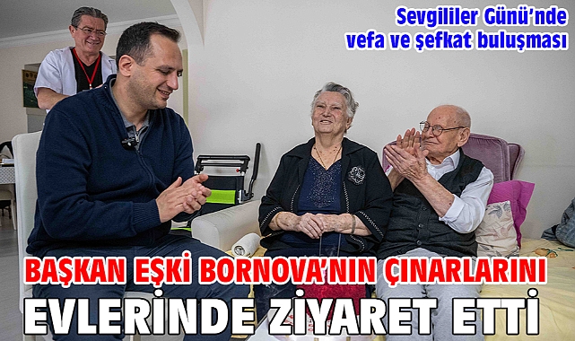 Başkan Eşki Bornova'nın çınarlarını evlerinde ziyaret etti