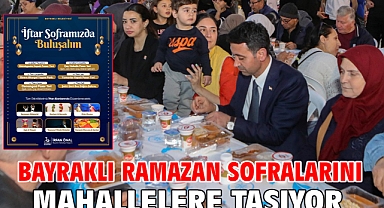 Bayraklı Ramazan Sofralarını Mahallelere Taşıyor