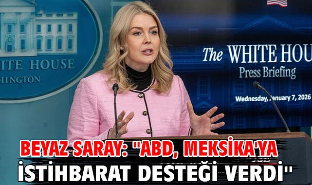 Beyaz Saray: ''ABD, Meksika'ya istihbarat desteği verdi''