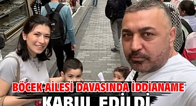 Böcek Ailesi davasında iddianame kabul edildi