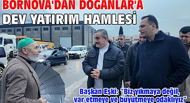Bornova'dan Doğanlar'a dev yatırım hamlesi