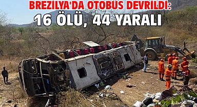 Brezilya'da otobüs devrildi: 16 ölü, 44 yaralı