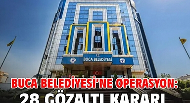 Buca Belediyesi’ne operasyon: 28 gözaltı kararı