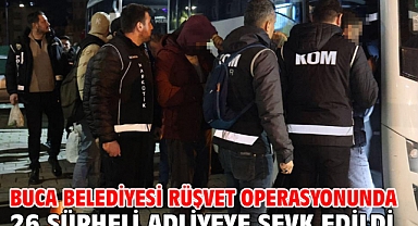 Buca Belediyesi rüşvet operasyonunda 26 şüpheli adliyeye sevk edildi