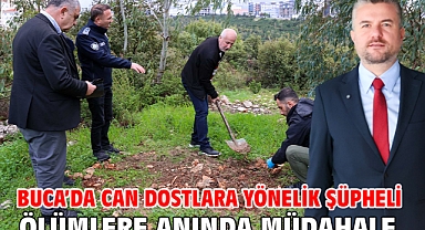 Buca’da can dostlara yönelik şüpheli ölümlere anında müdahale