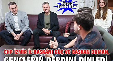 CHP İzmir İl Başkanı Güç ve Başkan Duman, iftar sofrasında gençlerin derdini dinledi