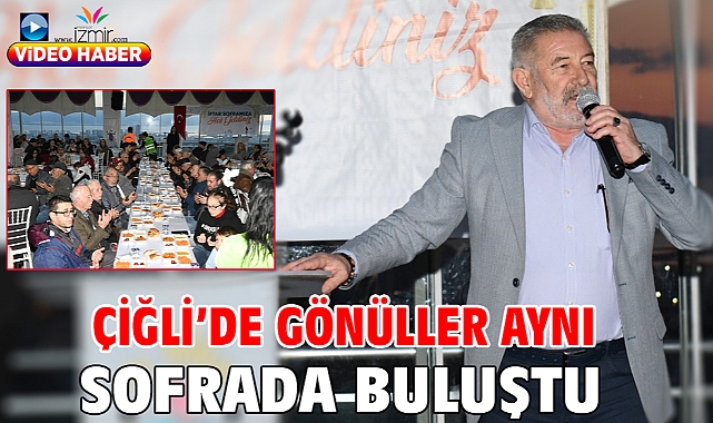 Çiğli'de Gönüller Aynı Sofrada Buluştu