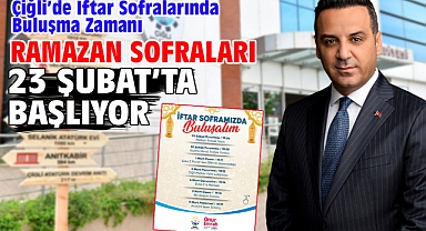 Çiğli’de İftar Sofralarında Buluşma Zamanı Ramazan Sofraları 23 Şubat’ta Başlıyor