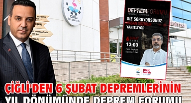 Çiğli'den 6 Şubat Depremlerinin Yıl Dönümünde Deprem Forumu
