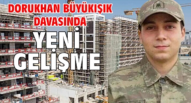 Dorukhan Büyükışık davasında yeni gelişme