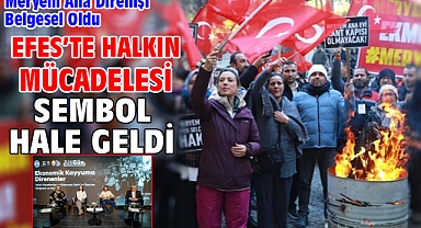 Efes'te Halkın Mücadelesi Sembol Hale Geldi