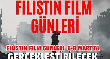 'Filistin Film Günleri' 6-8 Mart'ta gerçekleştirilecek