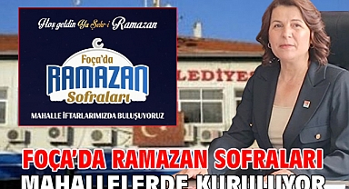Foça’da Ramazan Sofraları Mahallelerde Kuruluyor