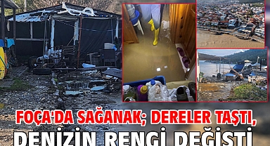 Foça'da sağanak; dereler taştı, denizin rengi değişti