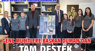 Genç mucitlere Başkan Duman'dan tam destek