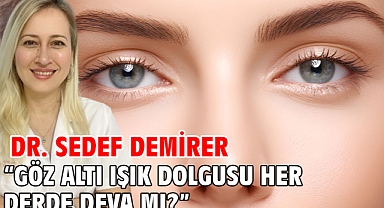 Göz Altı Işık Dolgusu Her Derde Deva mı?
