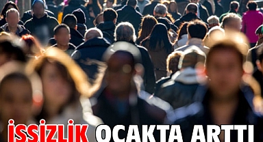 İşsizlik ocakta arttı