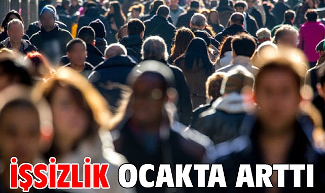 İşsizlik ocakta arttı