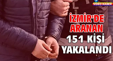 İzmir'de aranan 151 kişi yakalandı