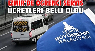 İzmir’de öğrenci servis ücretleri belli oldu