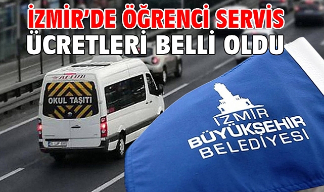 İzmir’de öğrenci servis ücretleri belli oldu