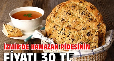İzmir'de ramazan pidesinin fiyatı 30 TL