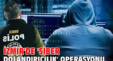 İzmir'de 'siber dolandırıcılık' operasyonu