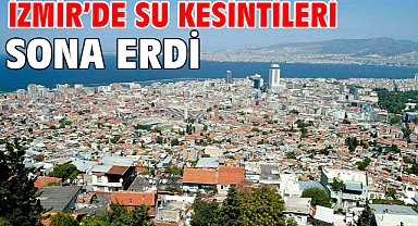 İzmir’de su kesintileri sona erdi