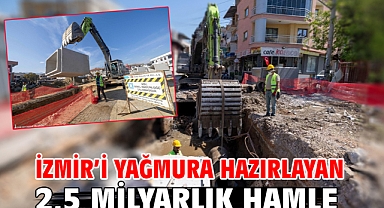 İzmir’i yağmura hazırlayan 2,5 milyarlık hamle
