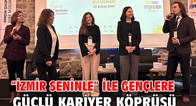 “İzmir Seninle” ile gençlere güçlü kariyer köprüsü