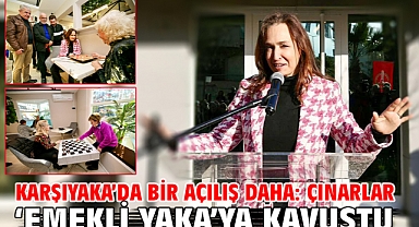 Karşıyaka'da bir açılış daha: Çınarlar 'Emekli Yaka'ya kavuştu!