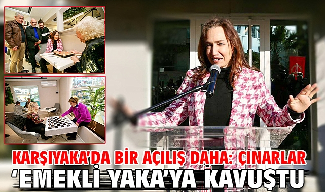 Karşıyaka'da bir açılış daha: Çınarlar 'Emekli Yaka'ya kavuştu!
